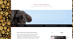 Desktop Screenshot of cherrytreehousemushrooms.com